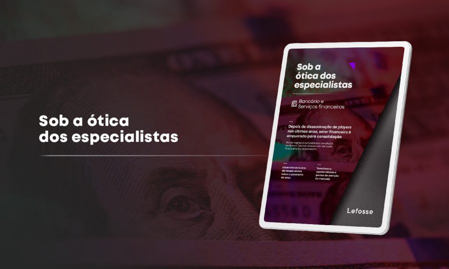 Sob a ótica dos especialistas: Bancário e Serviços Financeiros