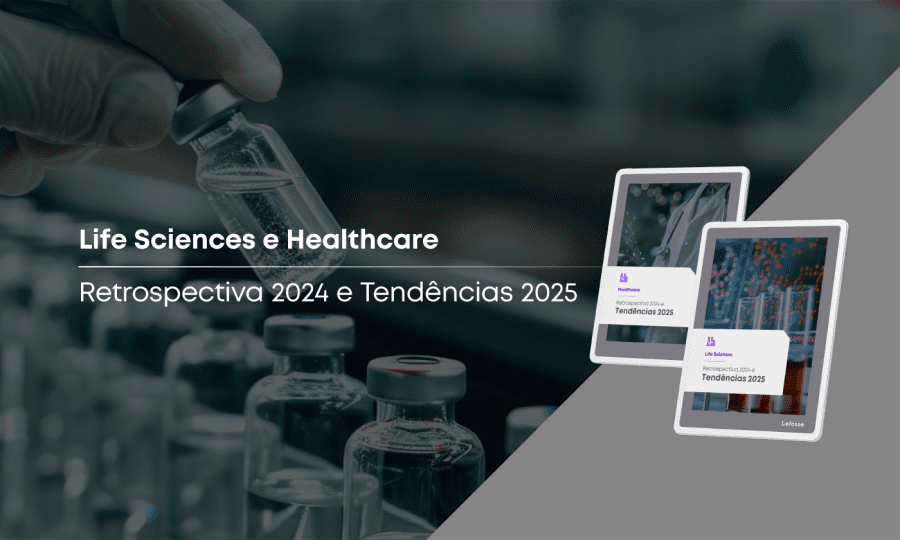 Life Sciences e Healthcare: Retrospectiva 2024 e Tendências 2025